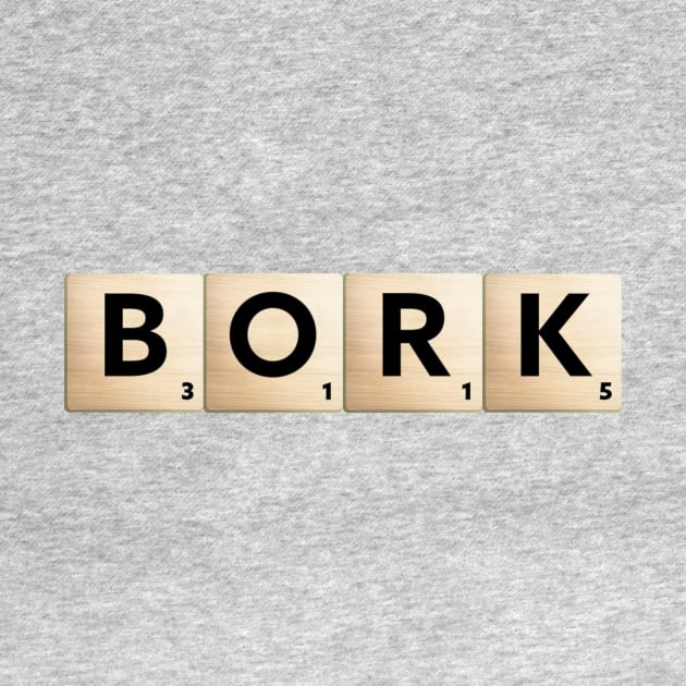 BORK Scrabble by Scrabble Shirt Bizarre